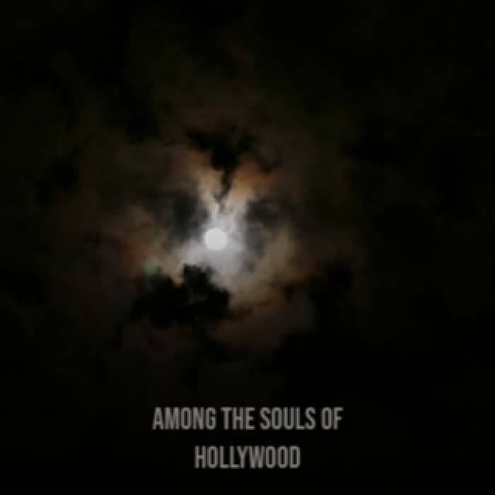 Among The Souls Of Hollywood