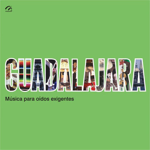 Guadalajara… Música para Oídos Exigentes