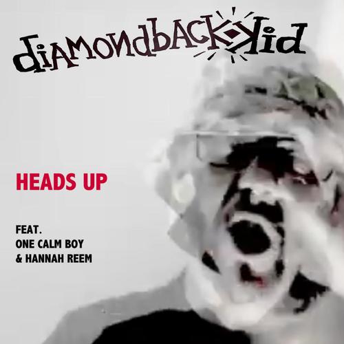 Heads Up (feat. One Calm Boy & Hannah Reem) [Explicit]