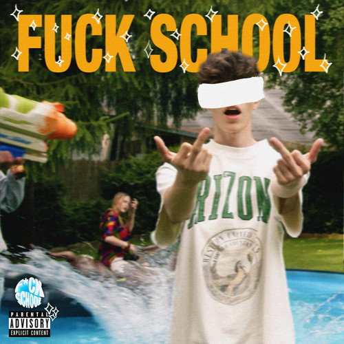 Fuck School (Explicit)