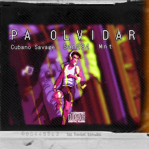 Pa olvidar (feat. Cubano Savage & MNT) [Explicit]