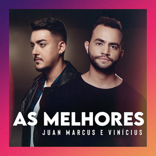 Juan Marcus e Vinícius: As Melhores