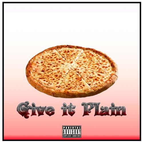 Give it Plain (Explicit)