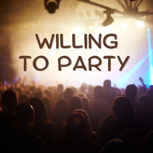 Willing to Party