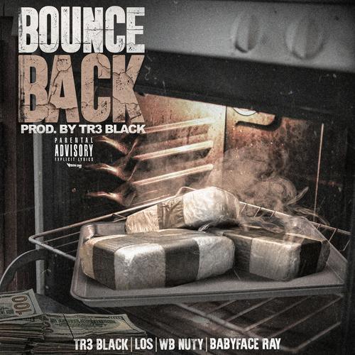 Bounce Back (feat. Babyface Ray, Wb Nutty & Los) [Explicit]