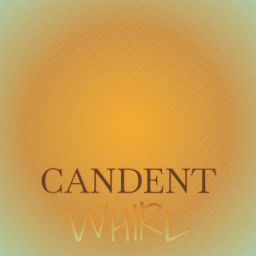 Candent Whirl