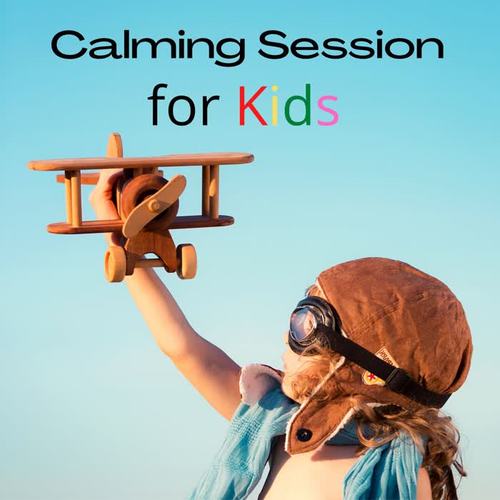 Calming Session for Kids: Music for Relaxation, Meditation & Healing Thearpy