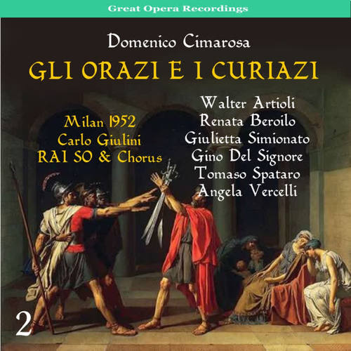 Cimarosa: Gli Orazi e i Curiazi, Vol. 2