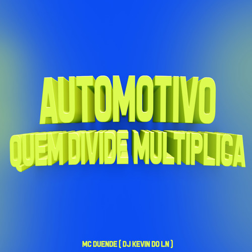 Automotivo Quem Divide Multiplica (Explicit)