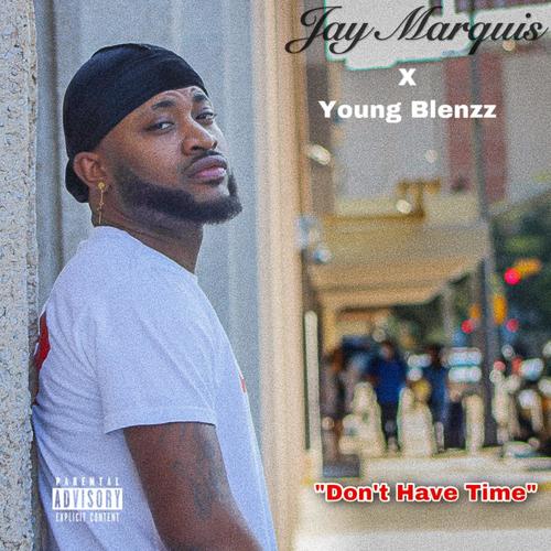 Dont Have Time (feat. Young Blenzz) [Explicit]