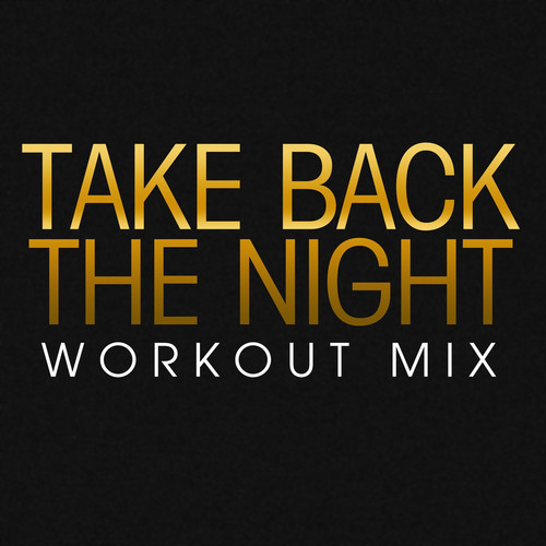 Take Back the Night Workout Mix - Single