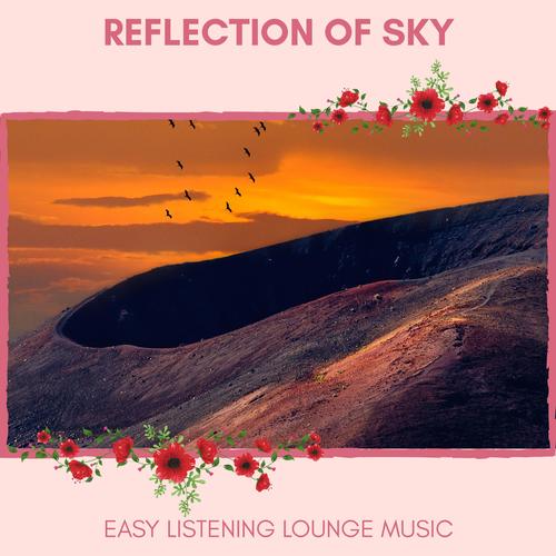 Reflection Of Sky - Easy Listening Lounge Music