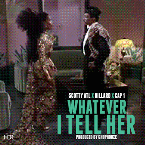 Whatever I Tell Her (Feat. Billard & Cap1) - Single [Explicit]