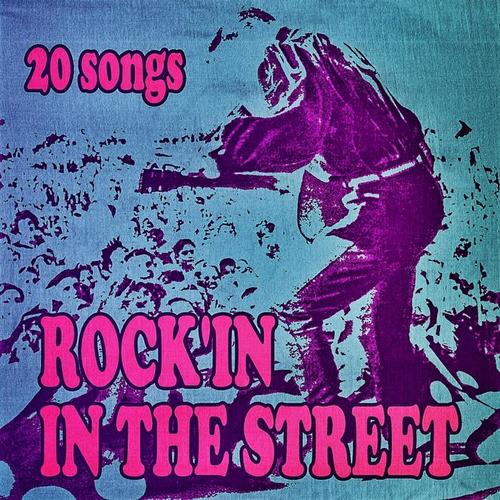 Rock'in in the Street (20 Songs)