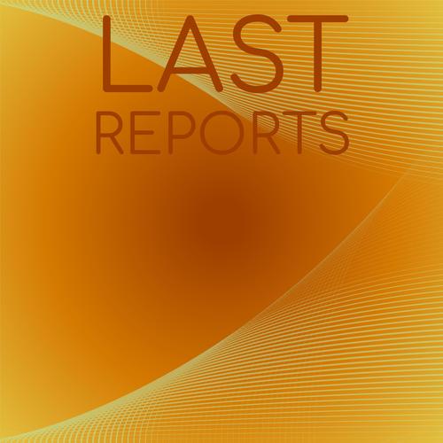 Last Reports