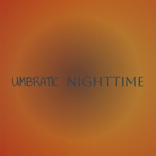 Umbratic Nighttime