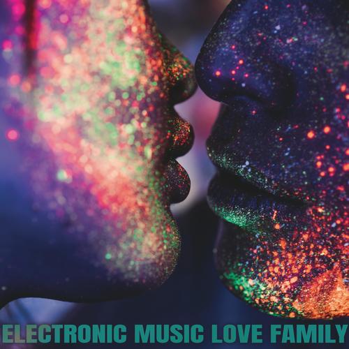 Electronic Music Love Family (Explicit)