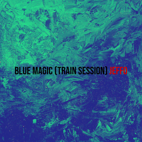 Blue Magic (Train Session)