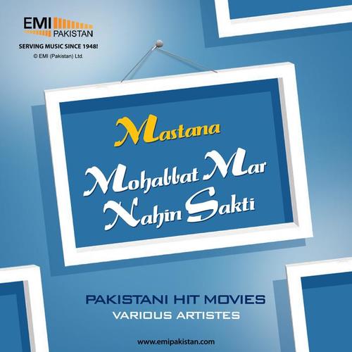 Mastana & Mohabbat Mar Nahin Sakti