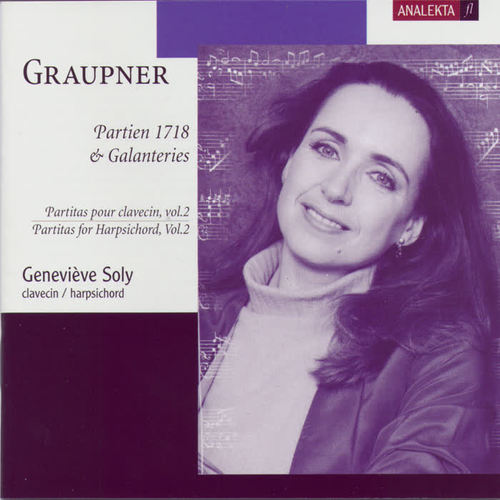 Graupner: Partien 1718 & Galanteries: Partitas for Harpsichord, Vol.2