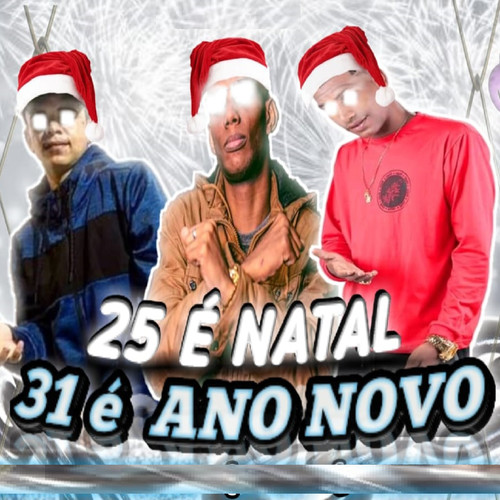 25 É Natal, 31 É Ano Novo (feat. MC GW) [Explicit]