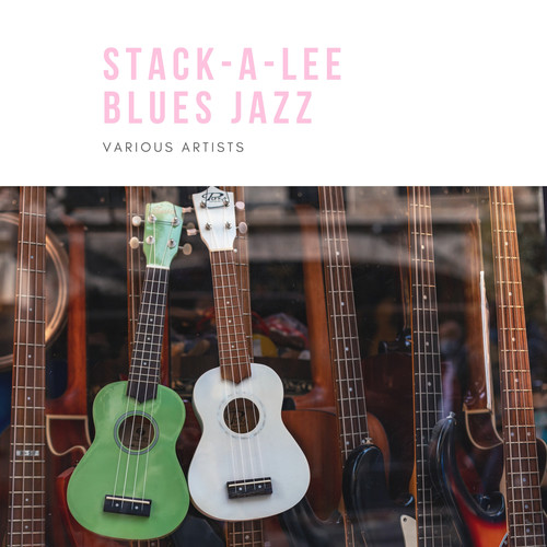 Stack-a-Lee Blues Jazz