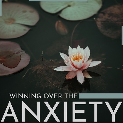 Winning Over The Anxiety