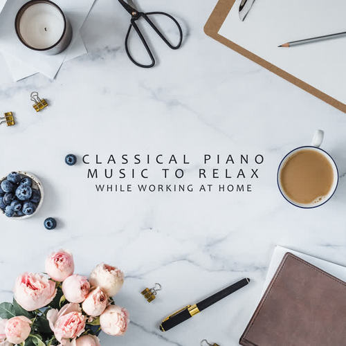 Classical Piano Music to Relax While Working at Home