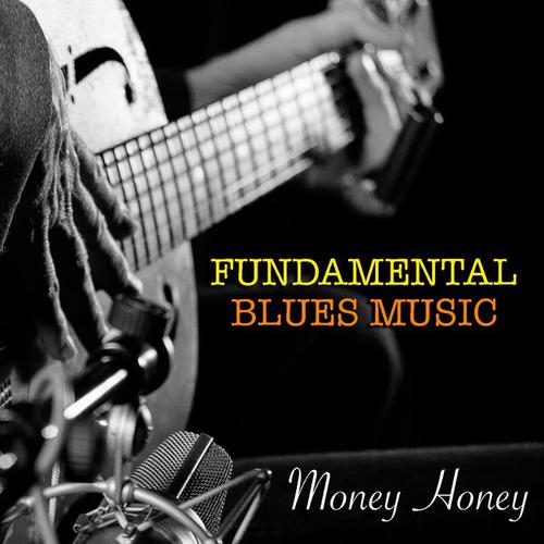 Money Honey Fundamental Blues Music