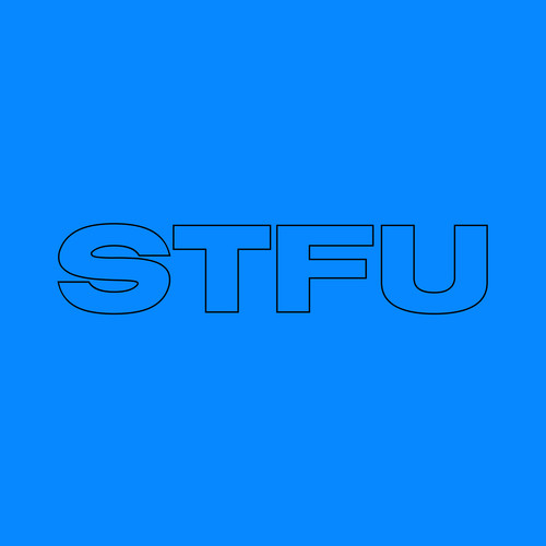 STFU (Explicit)