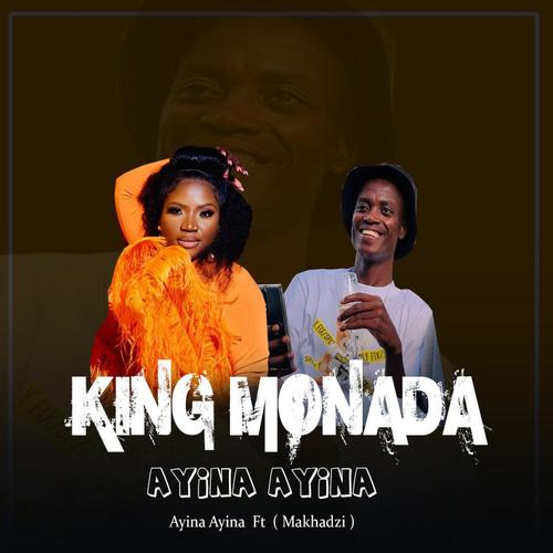 King Monada Ayina Ayina (feat. Makhadzi)