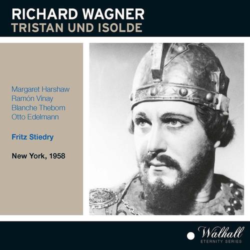 WAGNER, R.: Tristan und Isolde (Opera) [Harshaw, Vinay, Thebom, Edelmann, Metropolitan Opera Chorus and Orchestra, Stiedry] [1958]