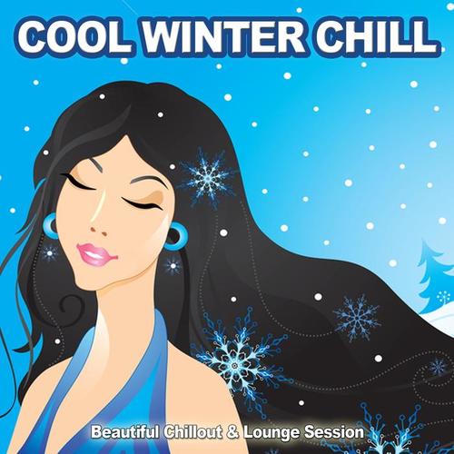 Cool Winter Chill (Beautiful Chillout & Lounge Session)