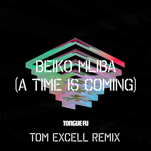 Beiko Mliba (A Time Is Coming) (Tom Excell Remix) [Explicit]