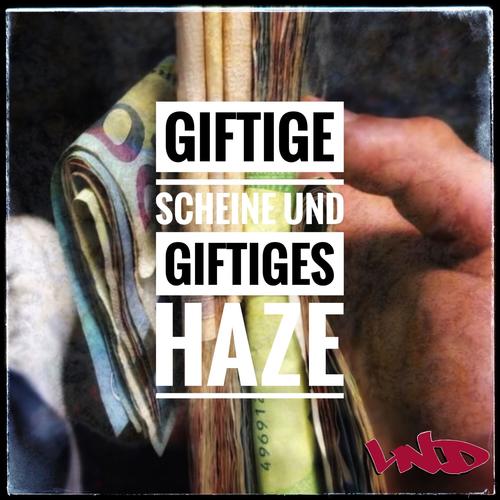 Giftige Scheine & Giftiges Haze (Explicit)