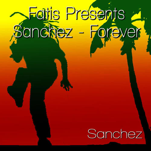 Fatis Presents Sanchez - Forever