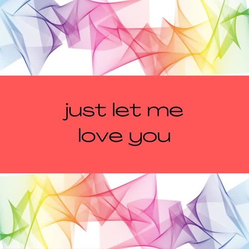 JUST LET ME LOVE YOU (feat. j le)