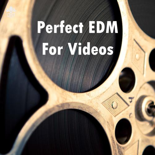 Perfect EDM For Videos