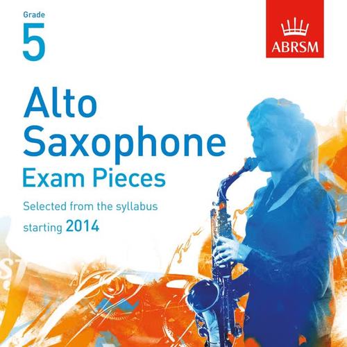 Alto Saxophone Exam Pieces, Starting 2014, ABRSM Grade 5