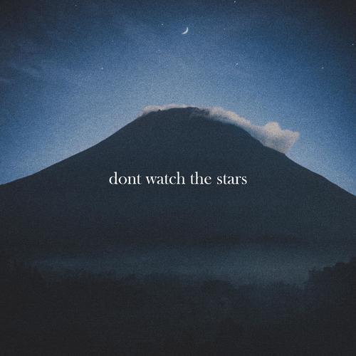 Don't watch the stars