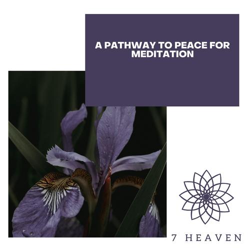 A Pathway To Peace For Meditation