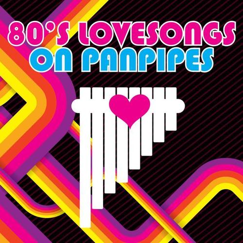 Love Songs of the 80's on Panpipes