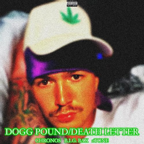 DOGG POUND/DEATH LETTER (feat. 2Tone & Chronos) [Explicit]