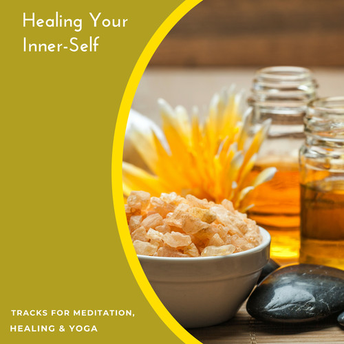 Healing Your Inner-Self - Tracks For Meditation, Healing & Yoga