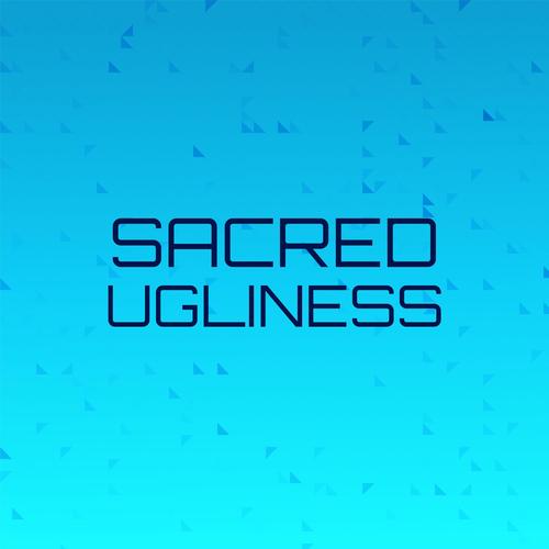 Sacred Ugliness