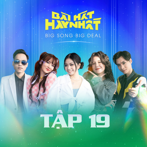 Bài Hát Hay Nhất - Big Song Big Deal (Tập 19)