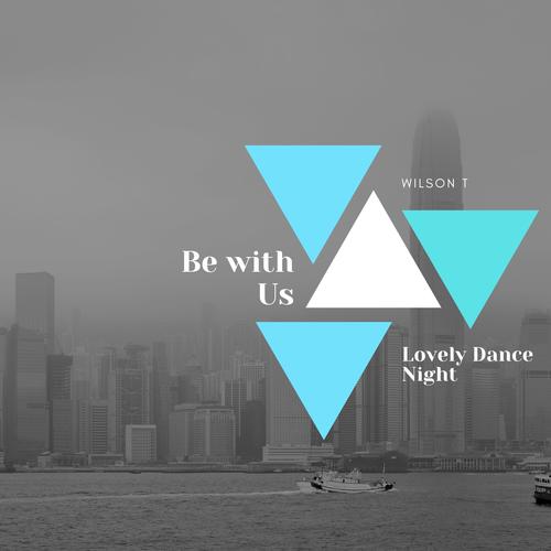 Be With Us - Lovely Dance Night