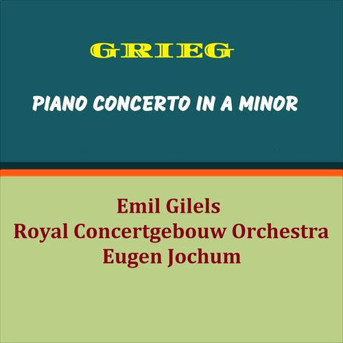 Grieg - Piano Concerto in a Minor