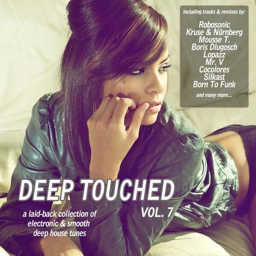 Deep Touched, Vol. 7 - Electronic & Smooth Deep House Tunes