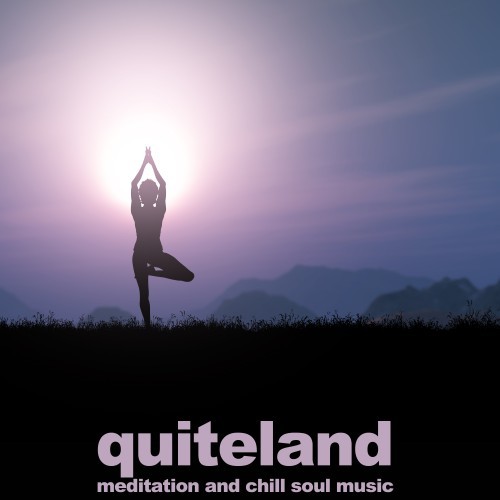 Quiteland (Meditation and Chill Soul Music)